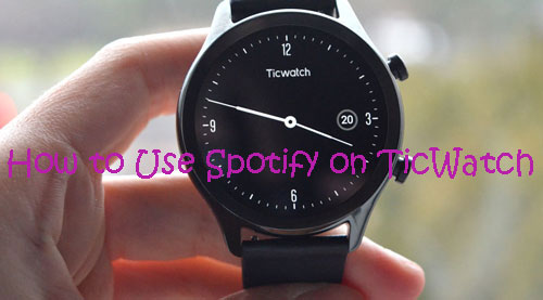 How to Play Spotify ON TicWatch: Complete Guide for Music Freedom 2025 How to Play Spotify ON TicWatch: Complete Guide for Music Freedom 2025